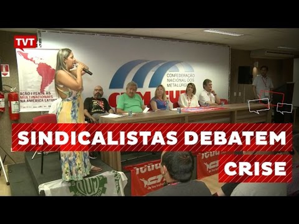 Sindicalistas discutem soluções para a crise política na AL