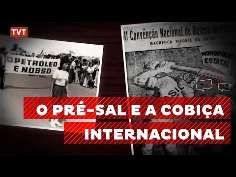 Olhar TVT: Petrobras - O Pré-sal e a Cobiça Internacional 2/2