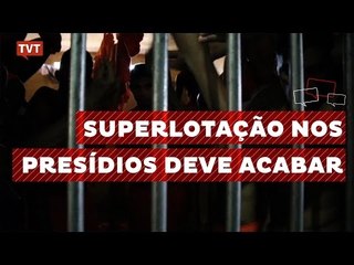 STF aprova súmula que vai reduzir superlotação nos presídios