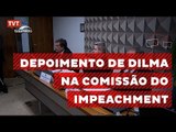 Advogado de Dilma apresenta defesa da presidenta na Comissão do Impeachment