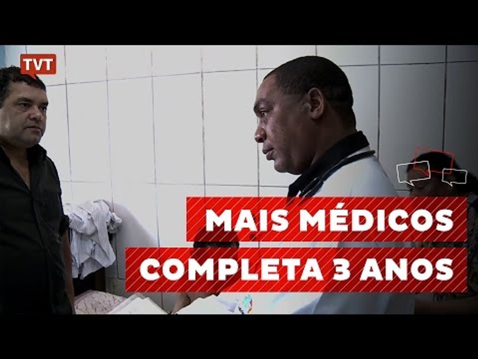 Programa Mais Médicos completa 3 anos: mais saúde em todo o país