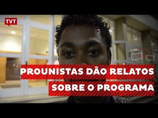 Bolsistas do Prouni relatam como estariam se não fosse o programa