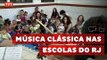 Projeto leva música clássica a  escolas municipais do Rio de Janeiro