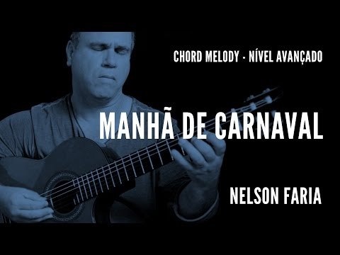 Manhã de Carnaval || Chord Melody (nível avançado) || Nelson Faria