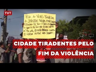 Moradores de Cidade Tiradentes pedem o fim da violência
