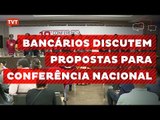 Bancários de São Paulo discutem propostas para Conferência Nacional