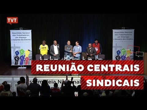 6 centrais sindicais se unem contra retrocessos do governo interino