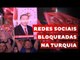 Redes Sociais bloqueadas na Turquia