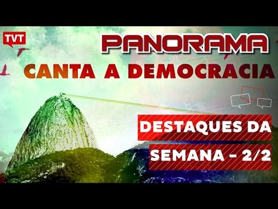 Panorama: Destaques da Semana de 18/07/2016 - 2/2