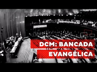 DCM: A bancada evangélica e o futuro do governo Temer 1/2