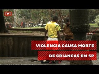 Violência causa morte de crianças nas ruas de São Paulo