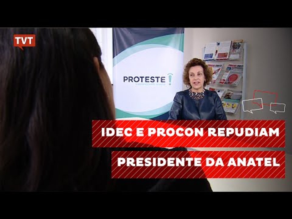 Idec e Procon repudiam declaração do presidente da Anatel