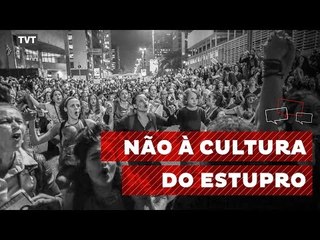 DCM: A cultura do estupro e as arbitrariedades do impeachment de Dilma 1/2