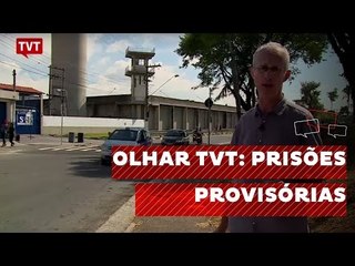 Olhar TVT: Prisão Provisória - Prendemos muito, prendemos mal 1/2
