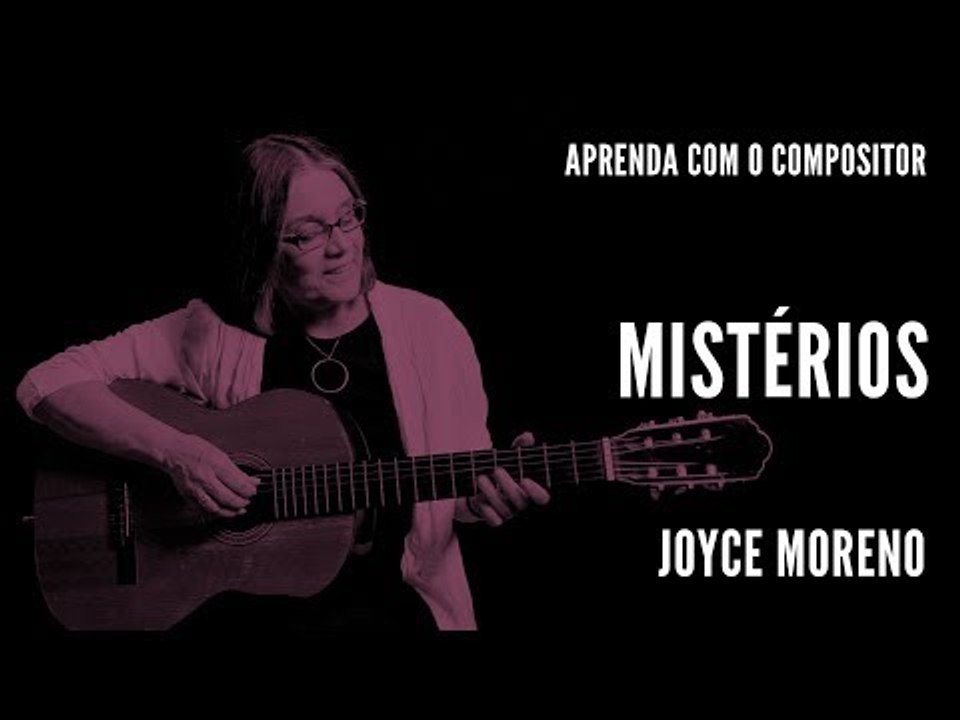 Mistérios || Aprenda com o compositor || Joyce Moreno