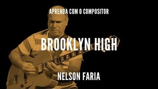 Nelson Faria || Brooklyn High || Aprenda com o compositor