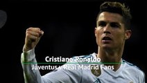 Juventus fans willing Ronaldo to join, Real Madrid fans resigned to losing star