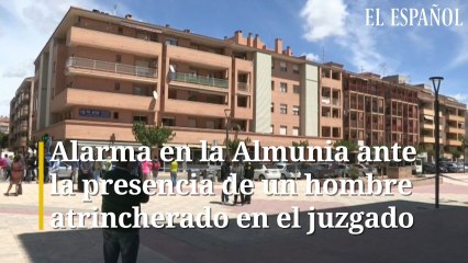 Alarma en la Almunia ante la presencia de un hombre atrincherado en los juzgados