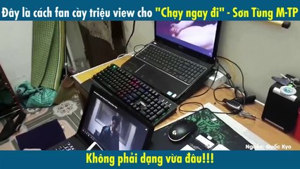Cận cảnh cách Sky chính hiệu "cày triệu view" cho MV "Chạy ngay đi" của Sơn Tùng M-TP