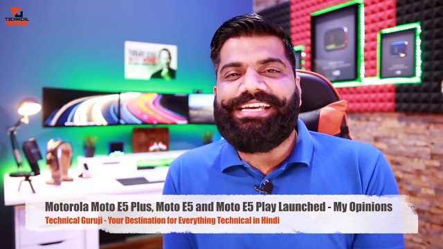 Motorola Moto E5 Plus, Moto E5 and Moto E5 Play Launched - My Opinions Technical Guruji