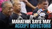 NEWS: Mahathir says may accept BN defectors