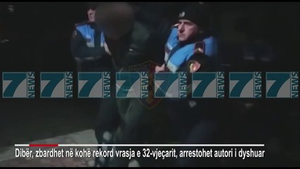 VRASJA E 32 VJEÇARIT NE DIBER, POLICIA ARRESTON AUTORIN  - News, Lajme - Kanali 7