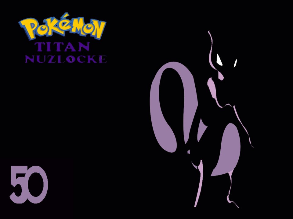 Pokemon Titan Nuzlocke #50 A 1ps