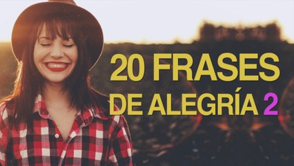 20 Frases de alegría para combatir cualquier obstáculo 2