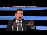 REPORT TV, REPOLITIX   SHKELQIMI DHE RENIA E SKENDERBEUT   PJESA E DYTE