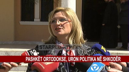 PASHKËT ORTODOKSE, URON POLITIKA NË SHKODËR