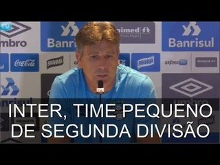 POLÊMICA !!! RENATO FALOU QUE O INTER JOGOU COMO TIME DE SEGUNDA DIVISÃO