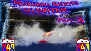 Disney Pixar Cars McQueen stunts on WATER -Part 3- Content for Kids / Mc4K