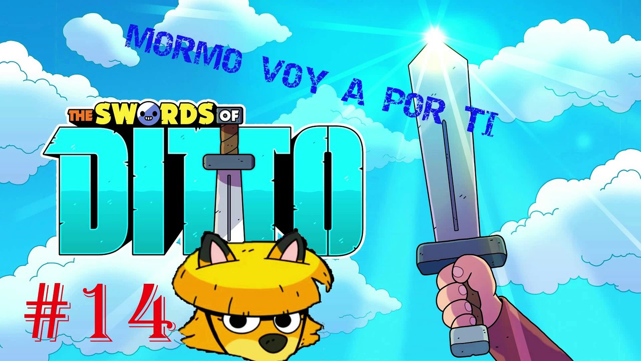 The Sword of Ditto - #14  GAMEPLAY - WALKTHROUGHT PREPARATE MORMO -  PREPARE YOURSELF MORMO