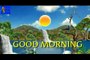 Good Morning- Beautiful nice animation with natural scenery. Wish you a very Good morning.