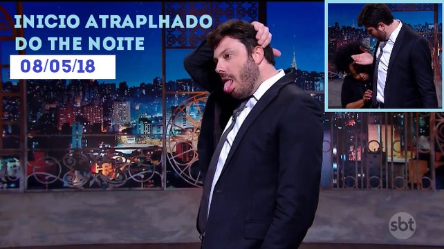 Inicio atrapalhado do The Noite (08/05/18) com Danilo Gentili (Terça) | SBT 2018
