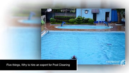 Five things, Why to hire an expert for Pool Cleaning