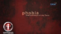 I-Witness: 'Phobia,' dokumentaryo ni Jay Taruc (full episode)