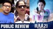 Raazi Movie PUBLIC REVIEW | First Day | Alia Bhatt, Vicky Kaushal