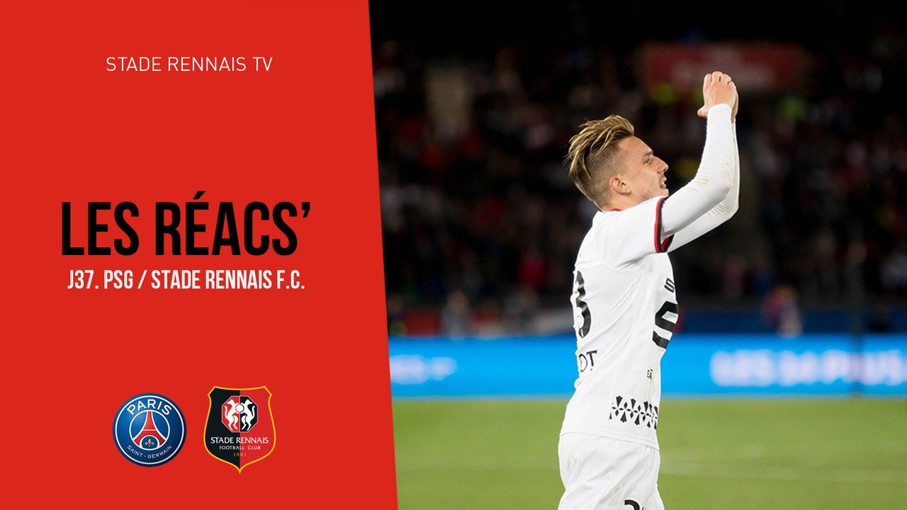 J37. Paris Saint Germain. / Stade Rennais F.C : Réactions