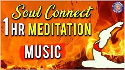 Fire | 1 Hr Meditation Music | Soul Connect | Relaxing & Calming Music For Stress Relief