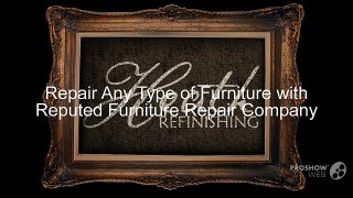 Repair Any Type of Furniture with Reputed Furniture Repair Company