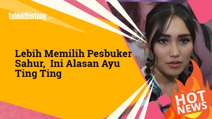 Alasan Ayu Ting Ting Absen di Brownis Sahur dan Bergabung di Pesbukers Sahur