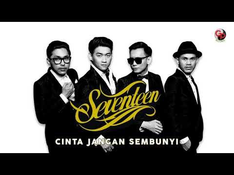 Seventeen - Cinta Jangan Sembunyi (Official Audio)