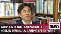 Talks on denuclearization of Korean Peninsula gaining speed PART 2