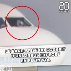 Le pare-brise du cockpit d'un Airbus explose en plein vol