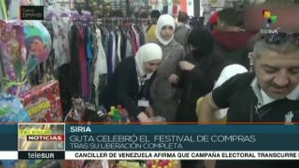 Siria: celebra Ghoutta Oriental festival de compras tras su liberación