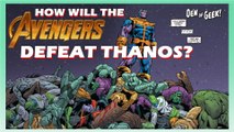 Avengers 4 - How Will the Avengers Defeat Thanos?