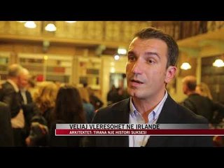 Veliaj vlerësohet në Irlandë - News, Lajme - Vizion Plus