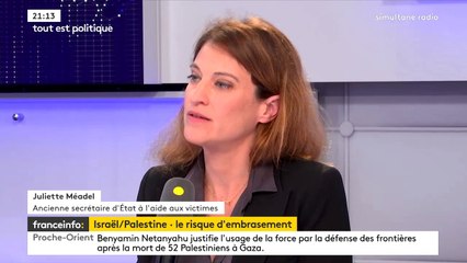 Inauguration de l'ambassade américaine à Jérusalem : "On peut être dans une diplomatie habile mais exigeante à l'endroit de notre partenaire américain", Juliette Méadel, ancienne secrétaire d'État à l'aide aux victimes