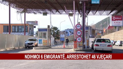 NDIHMOI 6 EMIGRANTË, ARRESTOHET 46 VJEÇARI